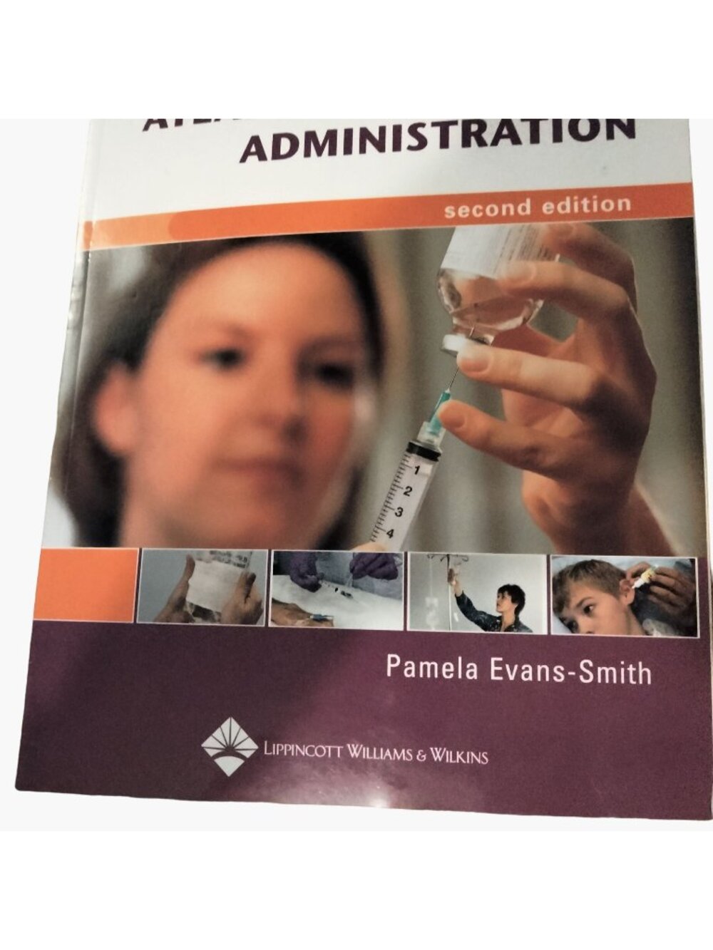 Lippincotts Atlas of Medication Administration Student Nurse Resource Evans